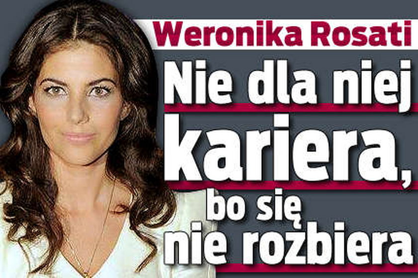 Nie dla niej kariera, bo się nie rozbiera