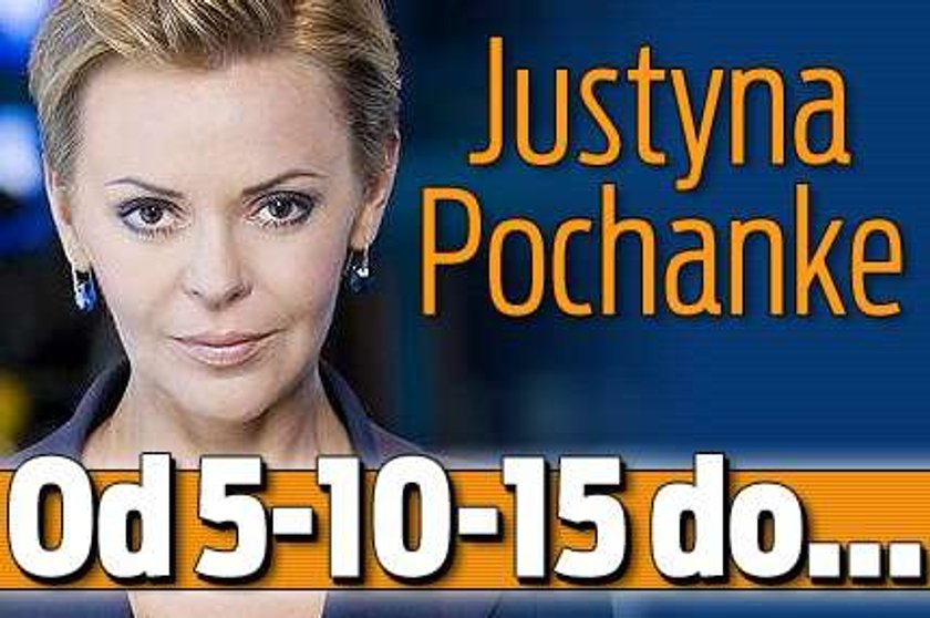 Justyna Pochanke. Od 5-10-15 do...