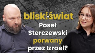 Poseł Sterczewski porwany przez Izrael? [BLISKI ŚWIAT]