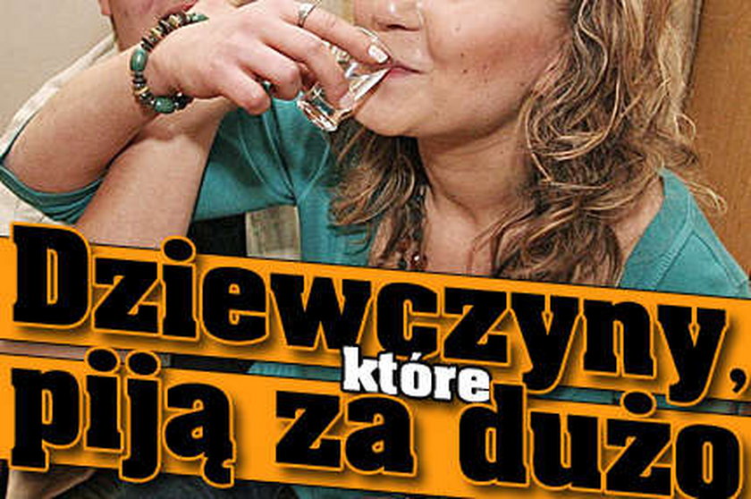 Dziewczyny, które piją za dużo