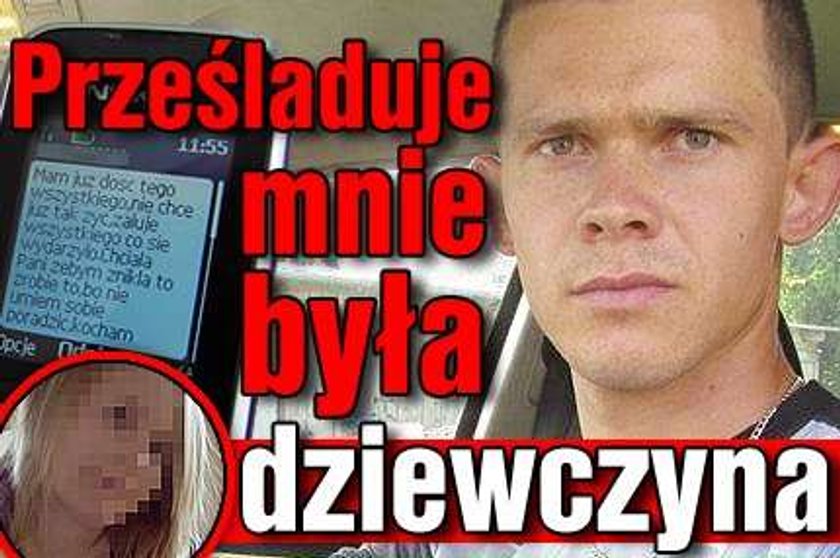 Prześladuje mnie była dziewczyna