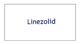 Linezolid - co to za lek? Kiedy należy go przyjmować?