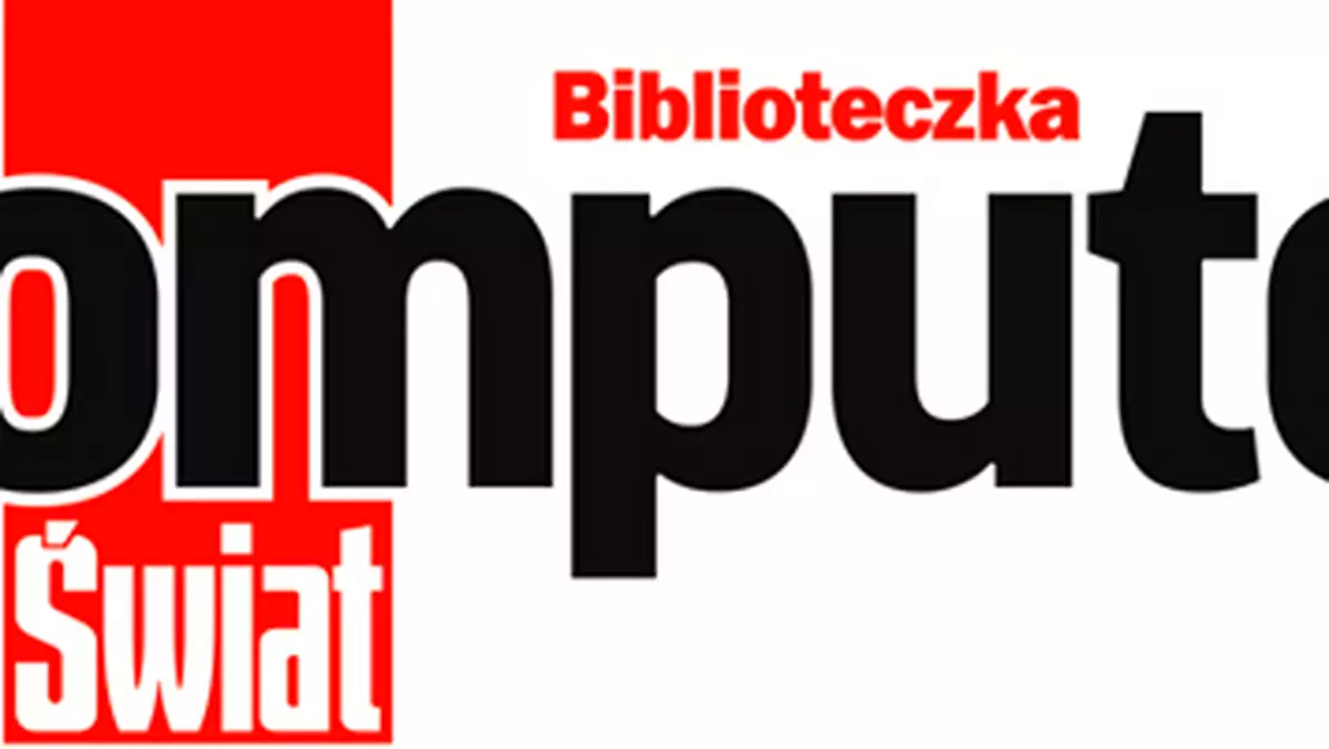 Biblioteczka Komputer Świata – Przyspieszanie i rozbudowa