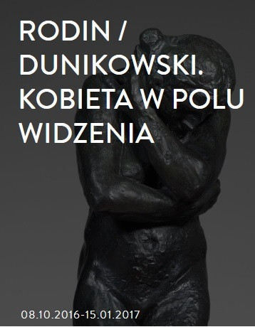 "Rodin/Dunikowski. Kobieta w polu widzenia" w Muzeum Narodowym w Krakowie