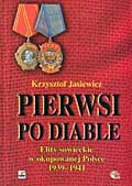 Pierwsi po diable. Elity sowieckie w okupowanej Polsce 1939-1941