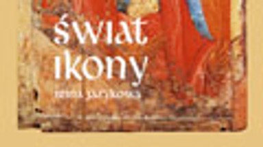 Słowo i obraz. Artystyczny i symboliczny język ikony. Fragment książki "Świat ikony"