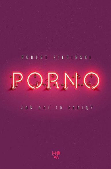 "Porno. Jak oni to robią?", okładka książki