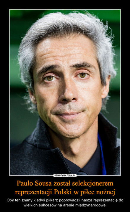 Paulo Sousa nowym trenerem reprezentacji Polski - memy