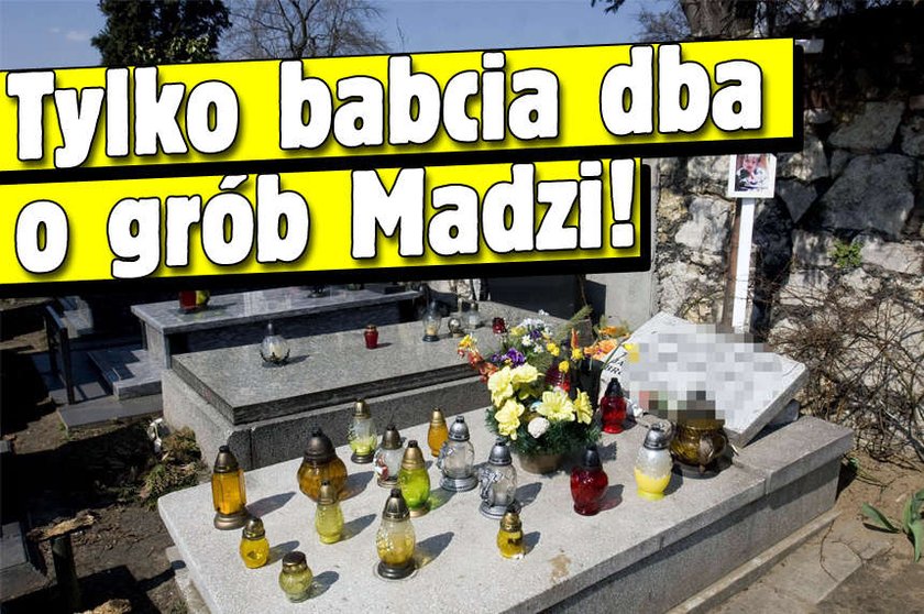 Tylko babcia dba o grób Madzi!