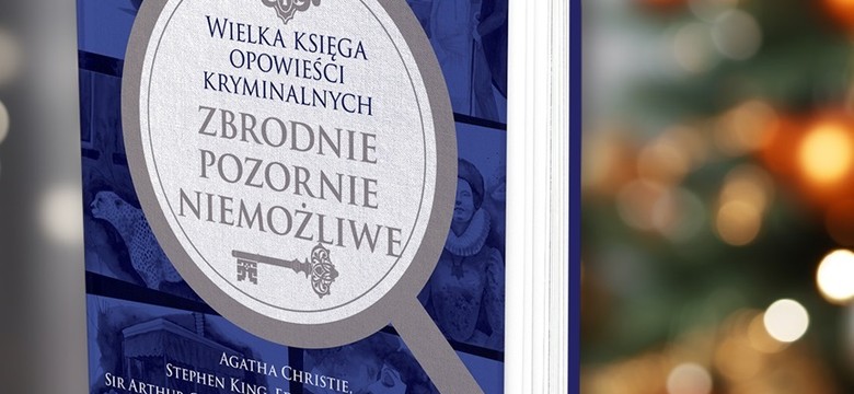 [Pomysł na prezent] Wielka księga opowieści kryminalnych - Zbrodnie pozornie niemożliwe