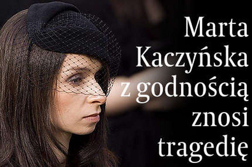 Marta Kaczyńska z godnością znosi tragedię