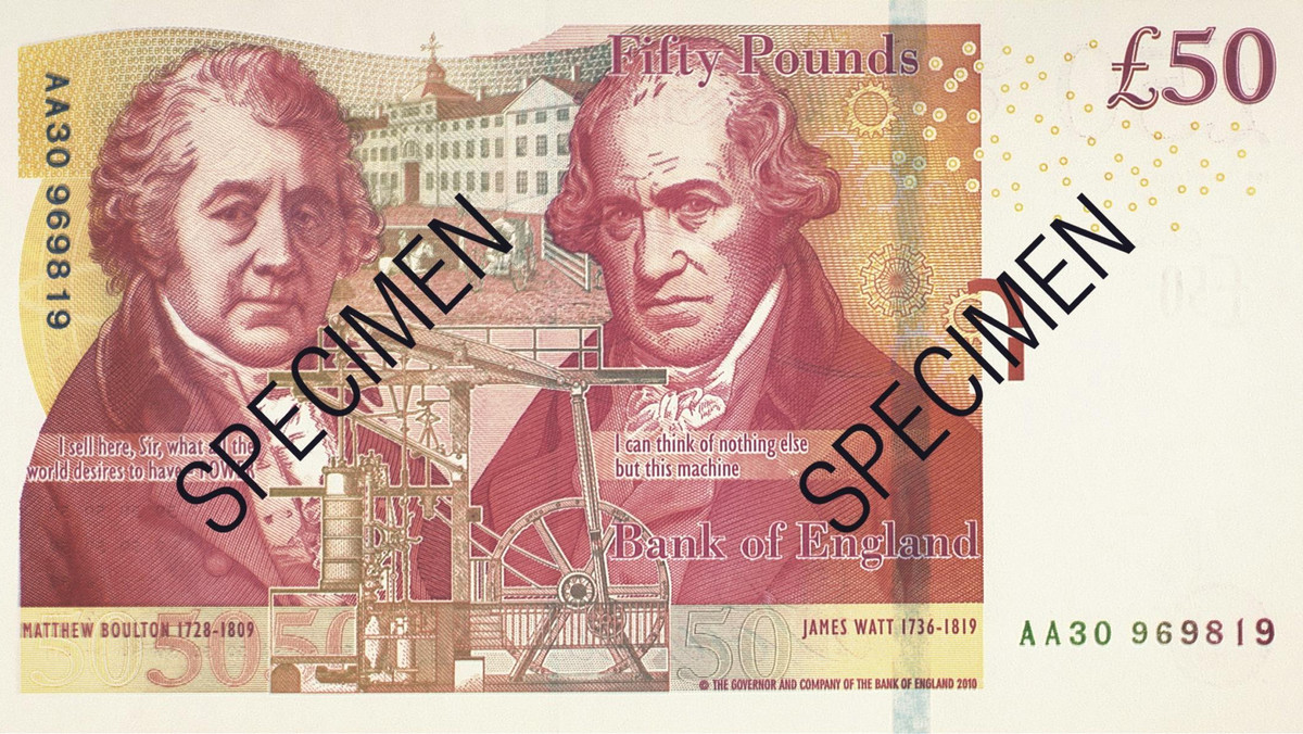 W środę trafił do obiegu nowy banknot o najwyższym w Wielkiej Brytanii nominale 50 funtów (ok. 250 zł, 60 euro); pierwszy, na którym oprócz wizerunku Elżbiety II, figurują dwie inne podobizny: pionierów rewolucji przemysłowej: Matthew Boultona i Jamesa Watta.