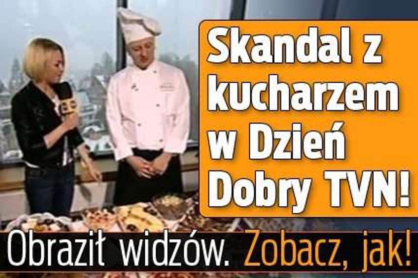 Skandal z kucharzem w Dzień Dobry TVN! Obraził widzów. Zobacz, jak!