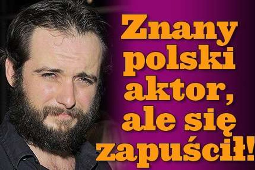 Znany polski aktor, ale się zapuścił!