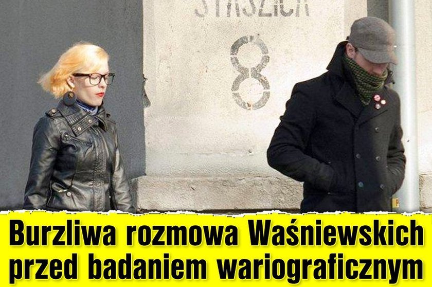 Burzliwa rozmowa Waśniewskich przed badaniem wariograficznym