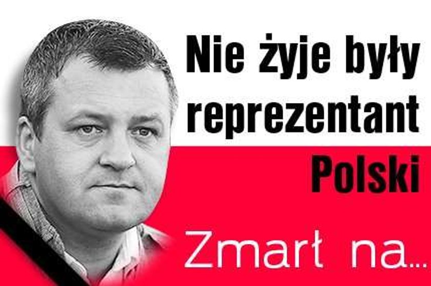 Nie żyje były reprezentant Polski. Zmarł na...