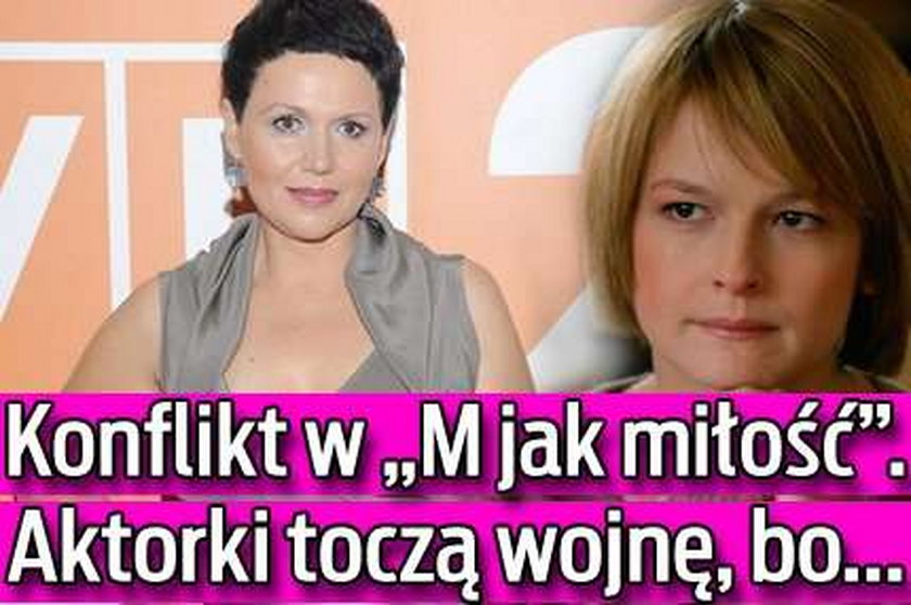 Konflikt w "M jak miłość". Aktorki toczą wojnę, bo...