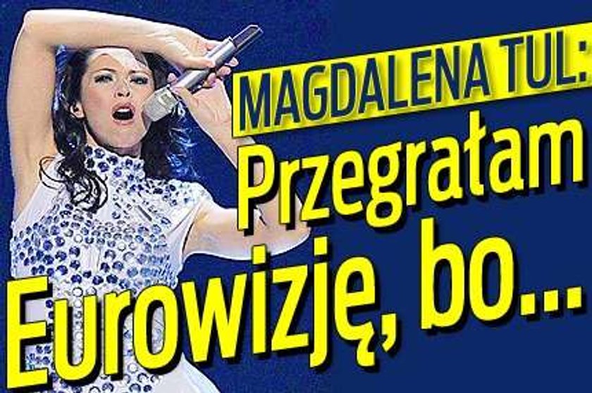 Magdalena Tul: Przegrałam Eurowizję, bo...