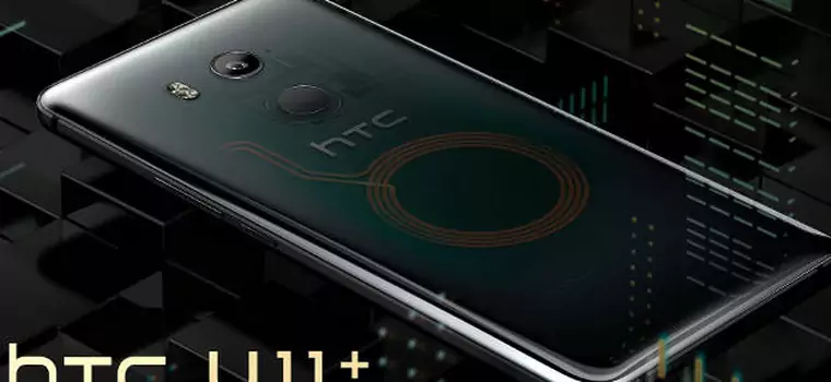 HTC U11+ z półprzezroczystą obudową i baterią 3930 mAh zaprezentowany