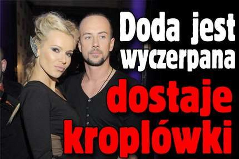 Doda jest wyczerpana. Dostaje kroplówki!