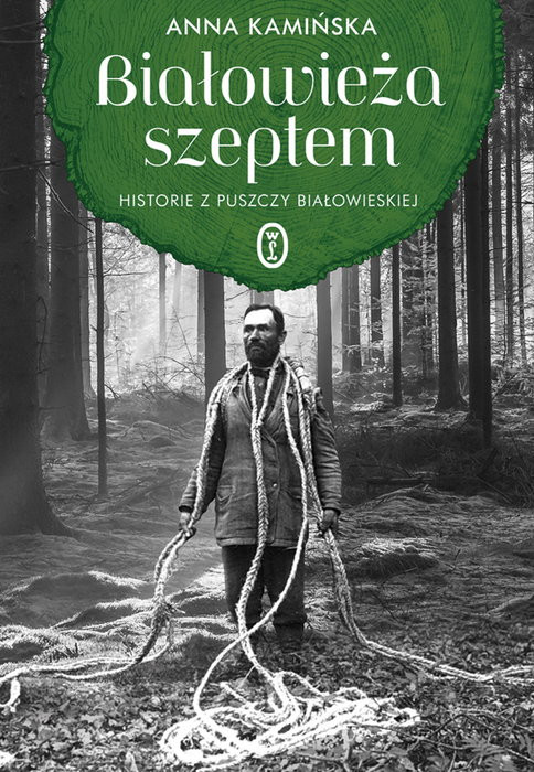 Anna Kamińska, "Białowieża szeptem" (Wydawnictwo Literackie)