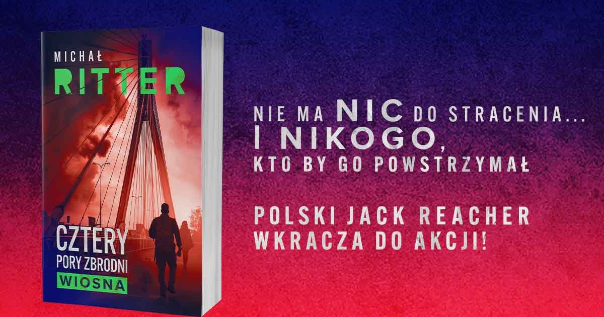 Warszawskie Powiśle w cieniu zbrodni – „Wiosna” Michała Rittera wprowadza w świat mrocznej tetralogii
