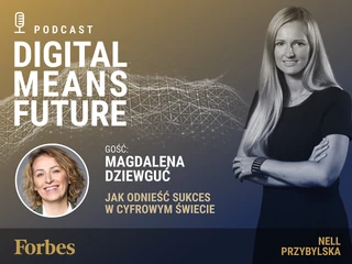 Podcast Forbes Polska "Digital Means Future". Wywiad z Magdaleną Dziewguć