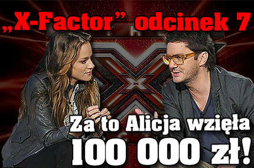 Za to Alicja wzięła 100 000 zł! "X-Factor", odcinek 7