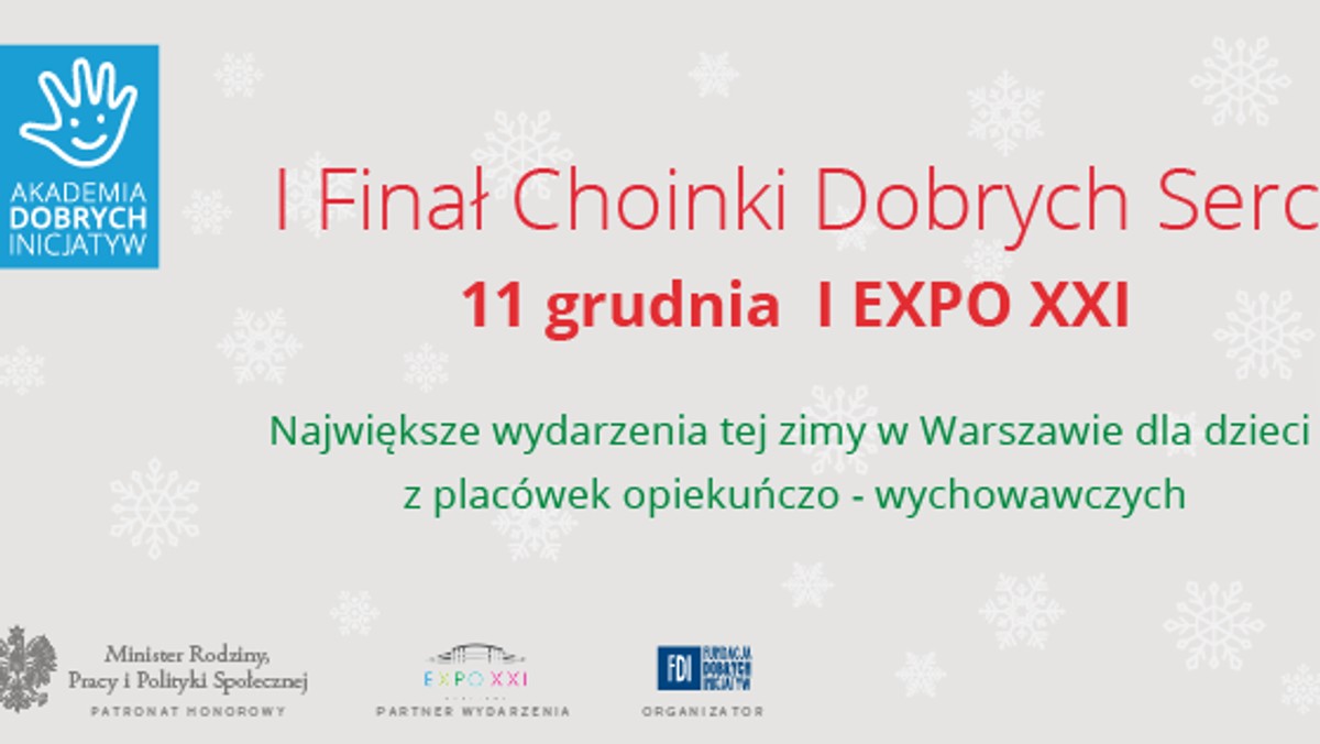 Już 11 grudnia podczas Choinki Dobrych Serc spełnią się marzenia ponad 220 dzieci z placówek opiekuńczo-wychowawczych z małych miejscowości. Honorowy patronat nad wydarzeniem objęła Minister Rodziny, Pracy i Polityki Społecznej ​oraz Mazowiecki​ Kurator Oświaty​.