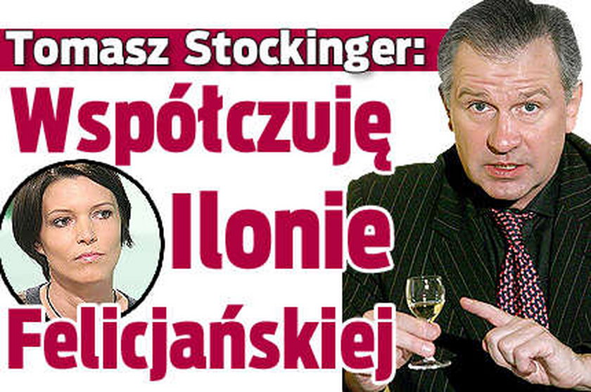 Stockinger: Wspóczuję Ilonie
