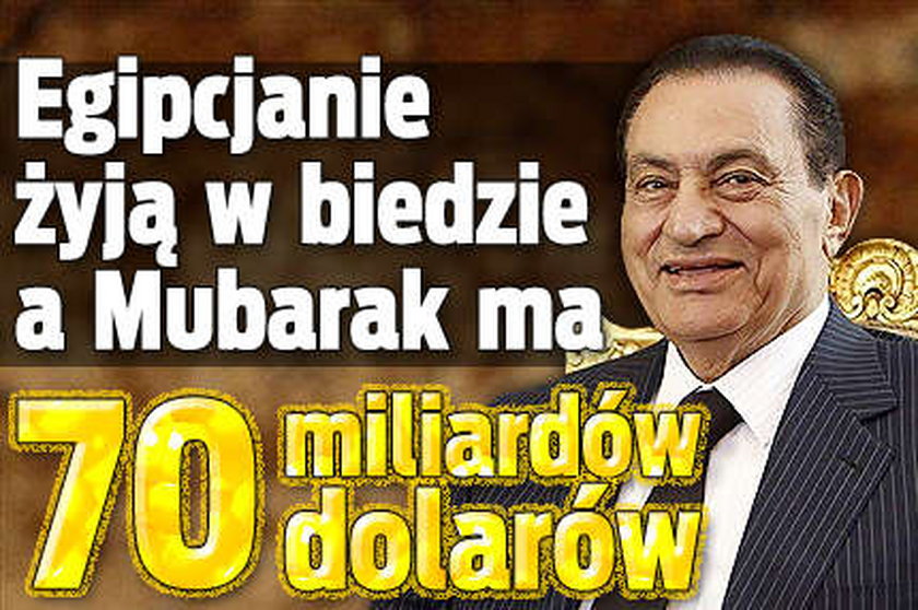 Mubarak ma 70 miliardów dolarów!