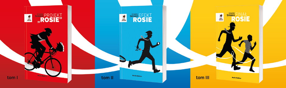 Trylogia: "Projekt Rosie", "Efekt Rosie", "Finał Rosie" (trzy okładki)