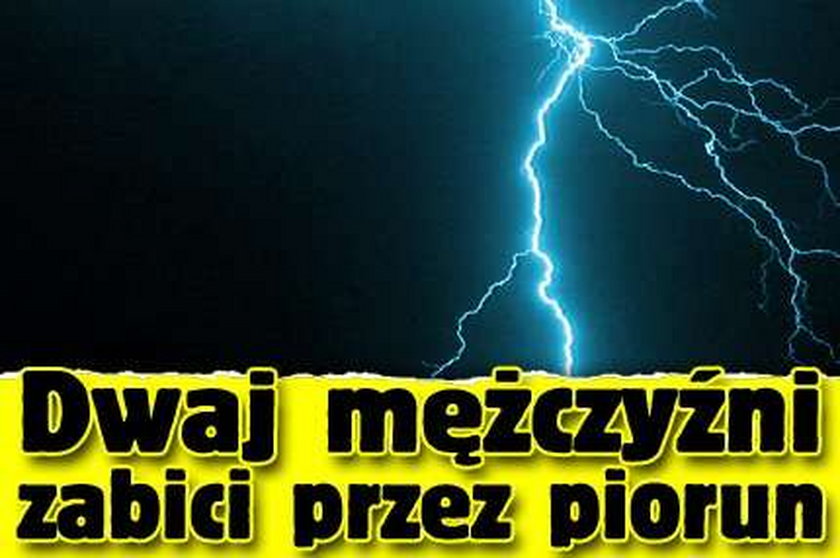 Dwaj mężczyźni zabici przez piorun