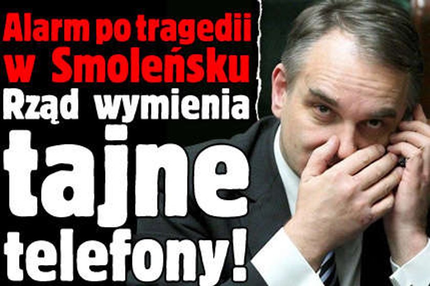 Rząd wymienia tajne telefony!