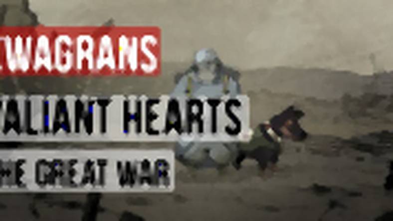 KwaGRAns: odkrywamy uroki Valiant Hearts: The Great War