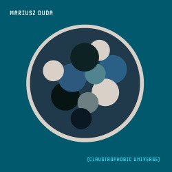 Mariusz Duda – "Claustrophobic Universe"