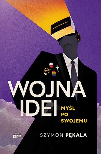 Okładka książki Szymona Pękali, "Wojna idei. Myśl po swojemu"