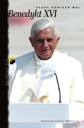 "Benedykt XVI. Joseph Ratzinger: jego życie — jego wiara — jego dążenia"