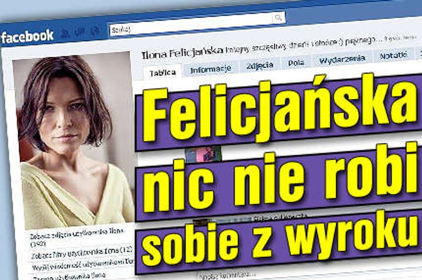 Felicjańska nic nie robi sobie z wyroku!