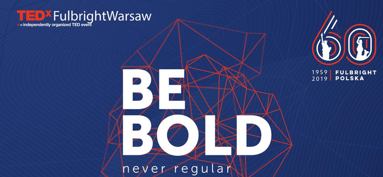 TEDxFulbrightWarsaw inauguruje obchody 60-lecia Programu Fulbrighta w Polsce