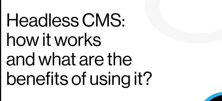 Benefits of best headless CMS