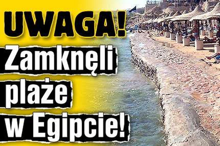 UWAGA! Zamknęli plaże w Egipcie!