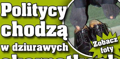 Politycy chodzą w dziurawych skarpetkach. Foto