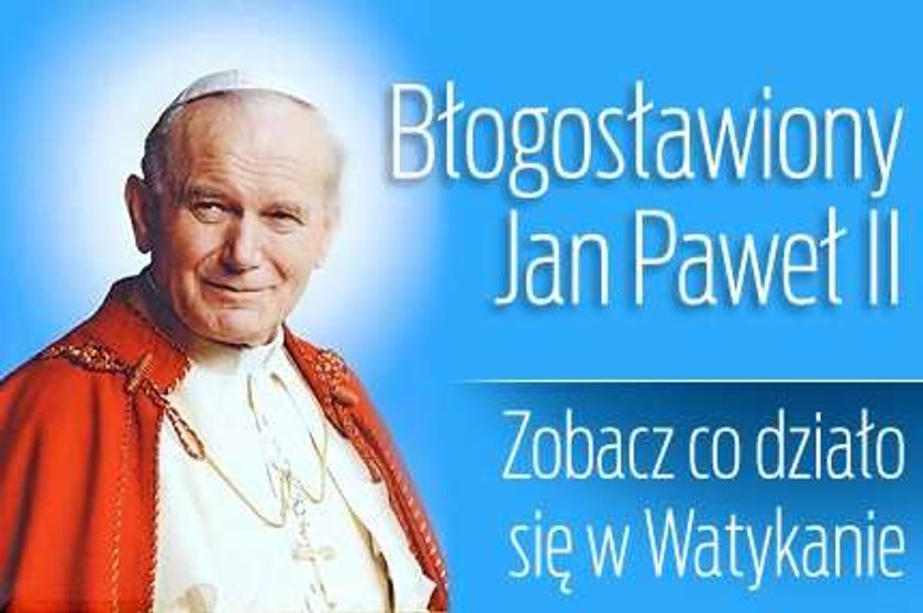 Błogosławiony Jan Paweł II. Zobacz, co dzieje się w Rzymie!