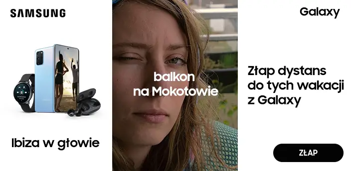 Nowa kampania &quot;Wakacje inne niż wszystkie z ekosystemem Samsung Galaxy&quot;