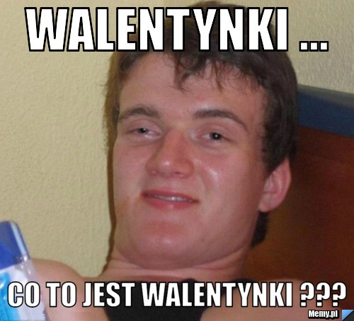 Najlepsze memy na walentynki