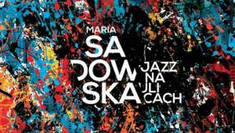 Maria Sadowska "Jazz na ulicach"