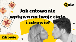 Lubisz się całować? Sprawdź, ile wiesz o pocałunkach. Jak całowanie wpływa na twoje ciało i zdrowie? Quiz