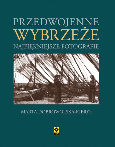 'Przedwojenne Wybrzeże. Najpiękniejsze fotografie'