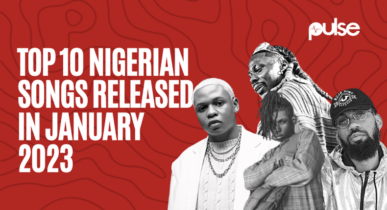 Top 10 Nigerian songs released in January 2023